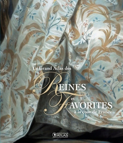 Livrenpoche : Le Grand Atlas des reines et favorites à la cour de France - Collectif - Livre