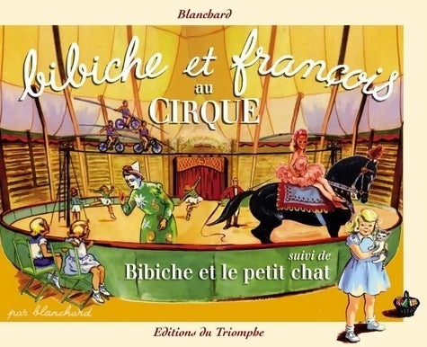Livrenpoche : Bibiche et François au cirque / Bibiche et le petit chat - Blanchard - Livre