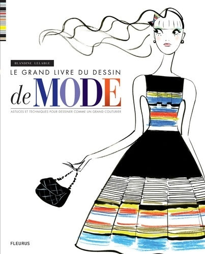 Livrenpoche : Le grand livre du dessin de mode - Blandine Lelarge - Livre