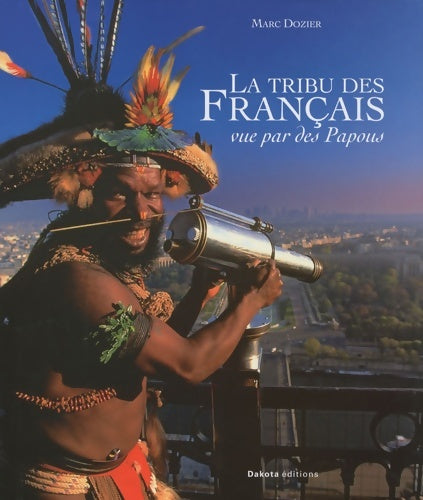 Livrenpoche : La tribu des Français vue par des Papous - Marc Dozier - Livre