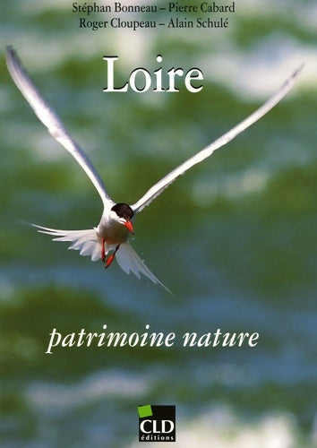 Livrenpoche : Loire PATRIMOINE NATURE - STEPAN BONNEAU - Livre