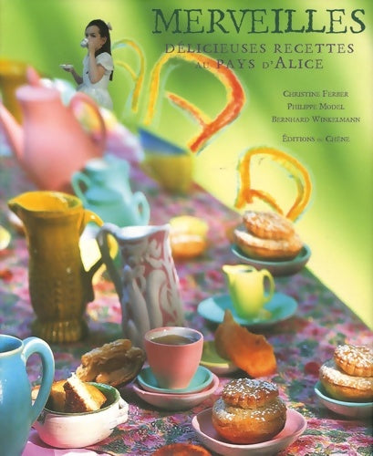 Livrenpoche : Merveilles : Délicieuses recettes au pays d'Alice - Christine Ferber - Livre