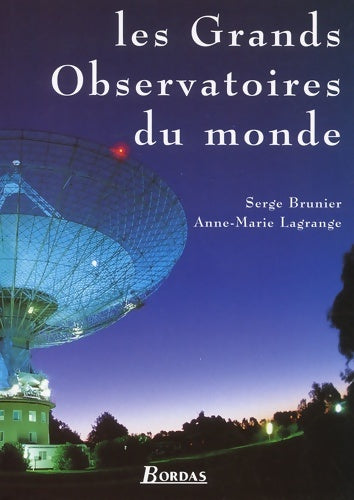 Livrenpoche : LES GDS OBSERVATOIRS DU MONDE - Serge Brunier - Livre