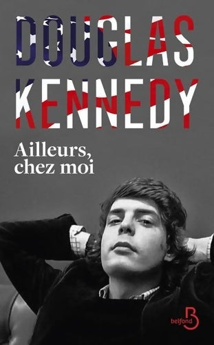 Livrenpoche : Ailleurs chez moi - Douglas Kennedy - Livre