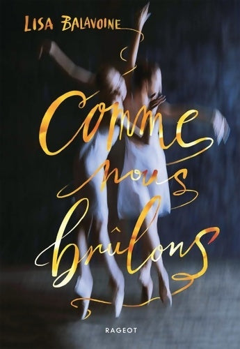 Livrenpoche : Comme nous brûlons - Lisa Balavoine - Livre