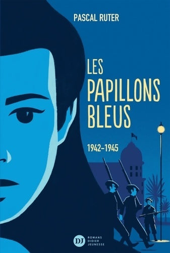 Livrenpoche : Les Papillons bleus Tome II - 1942-1945 - Pascal Ruter - Livre