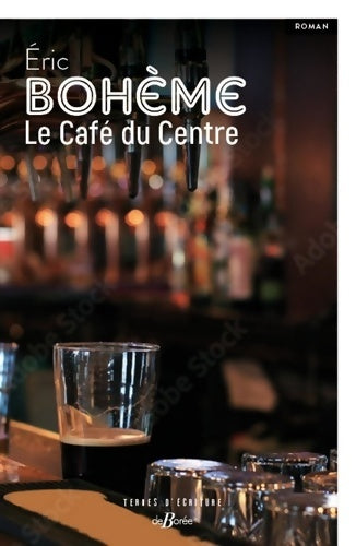 Livrenpoche : Le Café du centre - Eric Bohème - Livre