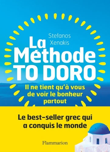 Livrenpoche : La Méthode To Doro : Il ne tient qu'à vous de voir le bonheur partout - Stefanos Xenakis - Livre