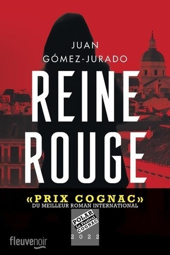Livrenpoche : Reine Rouge : Thriller Roman policier nouveauté 2022 au plus de 2 millions d'exemplaires vendus et récompensé du prix du meilleur roman International au festival de Cognac - Juan Gomez-Jurado - Livre