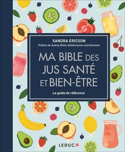 Livrenpoche : Ma bible des jus santé et bien-être - édition de luxe - De Sandra Ericson - Livre