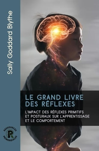 Livrenpoche : Le Grand Livre des réflexes - Sally Goddard Blythe - Livre