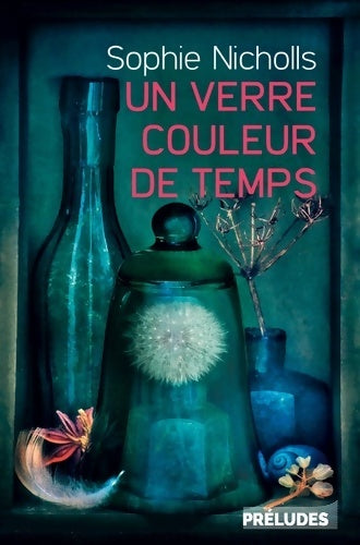 Livrenpoche : Un verre couleur de temps - Sophie Nicholls - Livre
