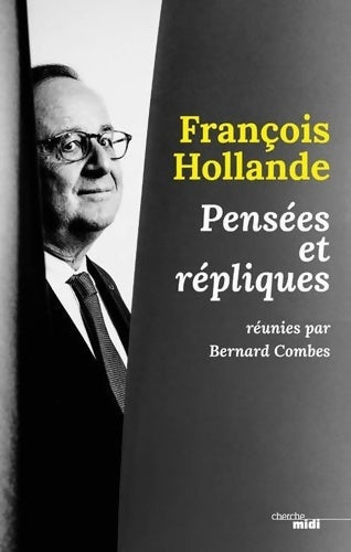 Livrenpoche : François Hollande pensées et répliques - Bernard Combes - Livre