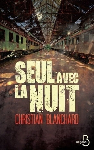 Livrenpoche : Seul avec la nuit - Christian Blanchard - Livre