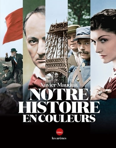 Livrenpoche : Notre histoire en couleurs - Xavier Mauduit - Livre