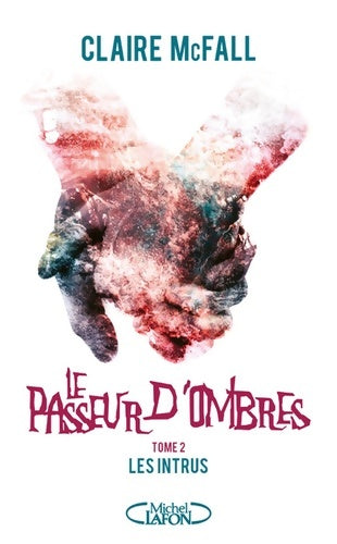 Livrenpoche : Le passeur d'ombres Tome II Les inbtrus - Claire Mcfall - Livre