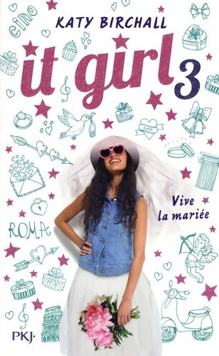 Livrenpoche : It Girl Tome III : Vive la mariée ! - Katy Birchall - Livre