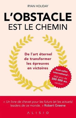 Livrenpoche : L'obstacle est le chemin : De l'art éternel de transformer les épreuves en victoires - Ryan Holiday - Livre
