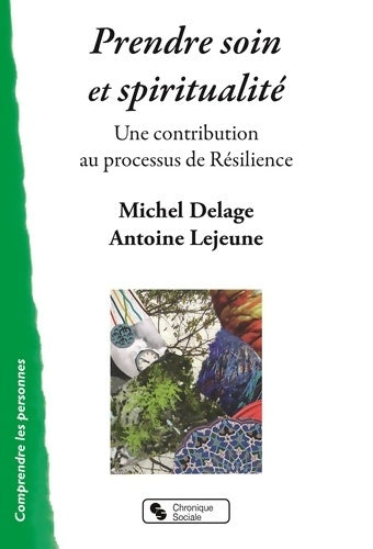 Livrenpoche : Prendre soin et spiritualité : Une contribution au processus de Résilience - Michel Delage - Livre