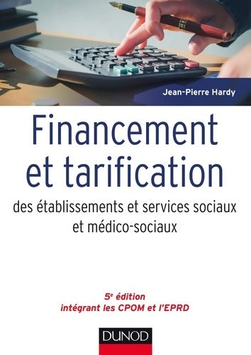 Livrenpoche : Financement et tarification des établissements et services sociaux et médico-sociaux - Jean-Pierre Hardy - Livre