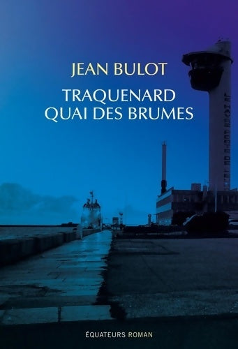 Livrenpoche : Traquenard quai des brumes - Jean Bulot - Livre
