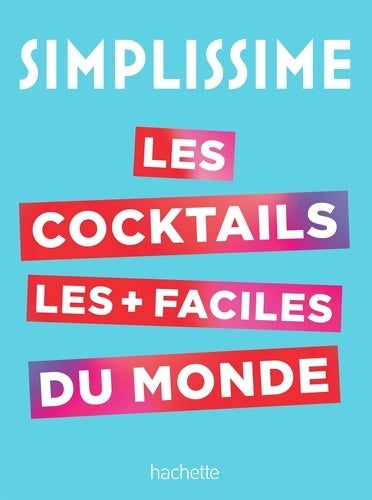 Livrenpoche : SIMPLISSIME Le livre de cocktails le plus facile du monde - Collectif - Livre