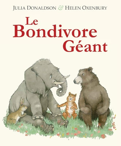 Livrenpoche : Bondivore géant - Donaldson Julia Oxenbury Helen - Livre