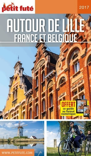 Livrenpoche : Guide Autour de Lille 2017 Petit Futé - Dominique Auzias - Livre