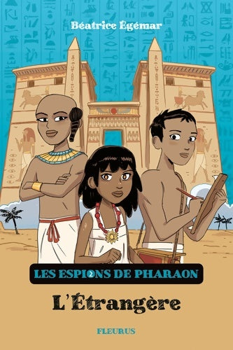 Livrenpoche : Les espions de pharaon Tome II - L'étrangère - Béatrice Egémar - Livre