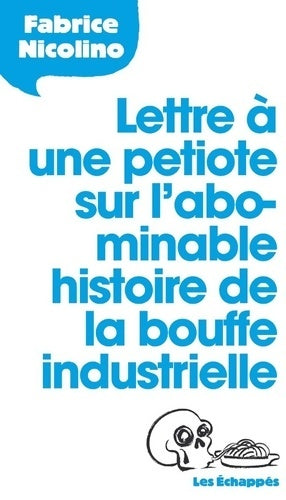Livrenpoche : Lettre à une petiote sur l'abominable histoire de la bouffe industrielle - Fabrice Nicolino - Livre