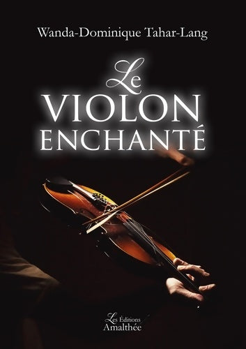 Livrenpoche : Le violon enchanté - Wanda-Dominique TAHAR-LANG - Livre