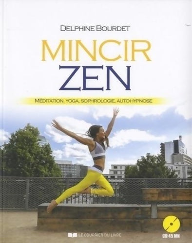 Livrenpoche : Mincir Zen + CD - Delphine Bourdet - Livre