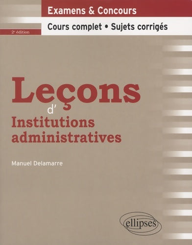 Livrenpoche : Leçons d'institutions administratives - Manuel Delamarre - Livre