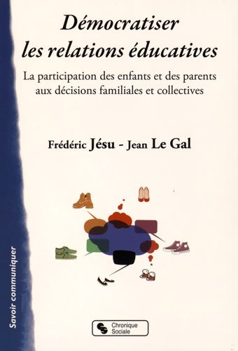 Livrenpoche : Démocratiser les relations éducatives la participation des enfants et des parents aux décisions familiales et collectives - Frédéric Jésu - Livre