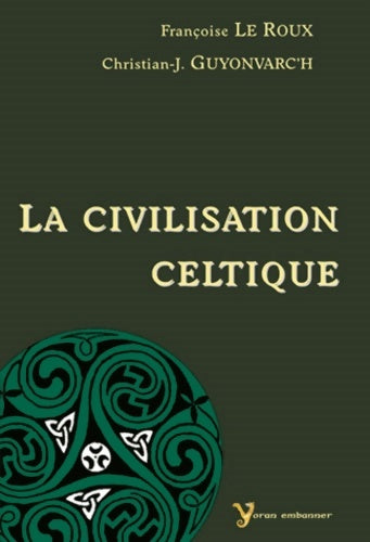Livrenpoche : CIVILISATION CELTIQUE - Françoise Le Roux - Livre