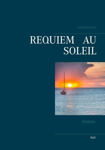 Livrenpoche : Requiem au soleil - Anne Bernaville - Livre