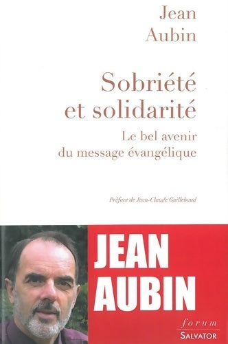 Livrenpoche : Sobriété et solidarité. Le bel avenir du message évangélique - Jean Aubin - Livre