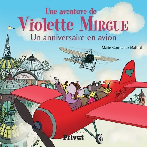 Livrenpoche : AVENTURE DE VIOLETTE MIRGUE T3 UN ANNIVERSAIRE EN AVION - Marie-Constance Mallard - Livre