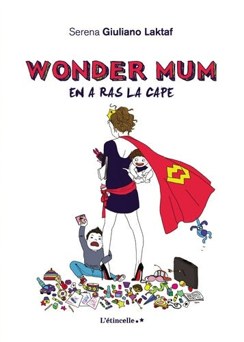 Livrenpoche : Wonder Mum en a ras la cape - Serena Giuliano Laktaf - Livre