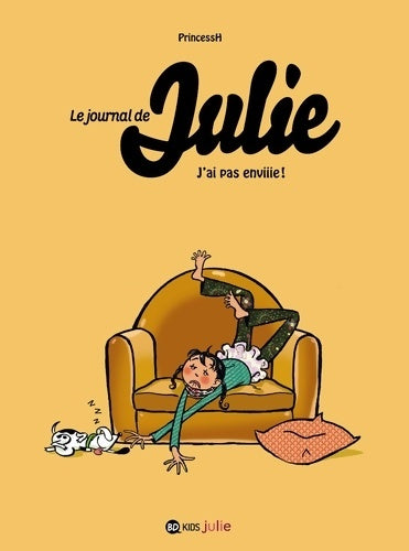 Livrenpoche : Le journal de Julie Tome II : J'ai pas enviiie ! - Princessh - Livre