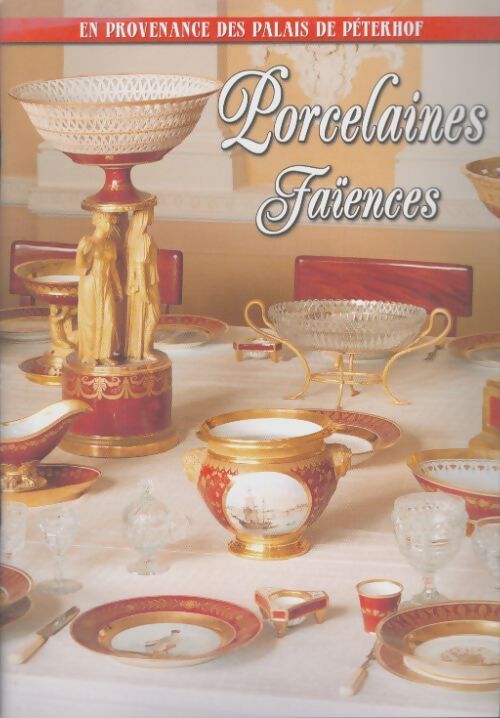 Livrenpoche : Porcelaines faïences en provenance des palais de Péterhof - Collectif - Livre