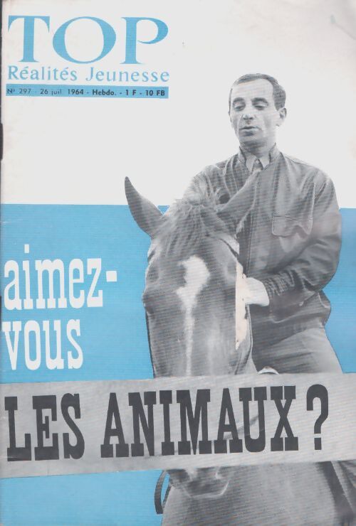 Livrenpoche : Top réalités jeunesse n°297 : Aimez-vous les animaux ? - Collectif - Livre
