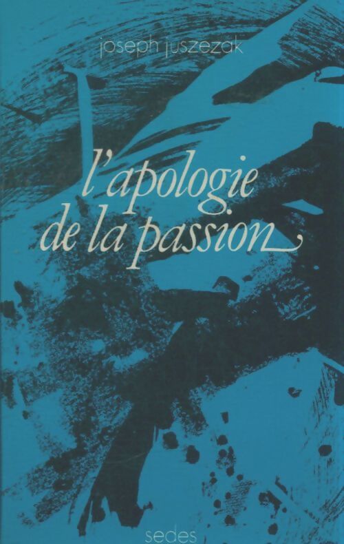 Livrenpoche : L'apologie de la passion - Joseph Juszezak - Livre