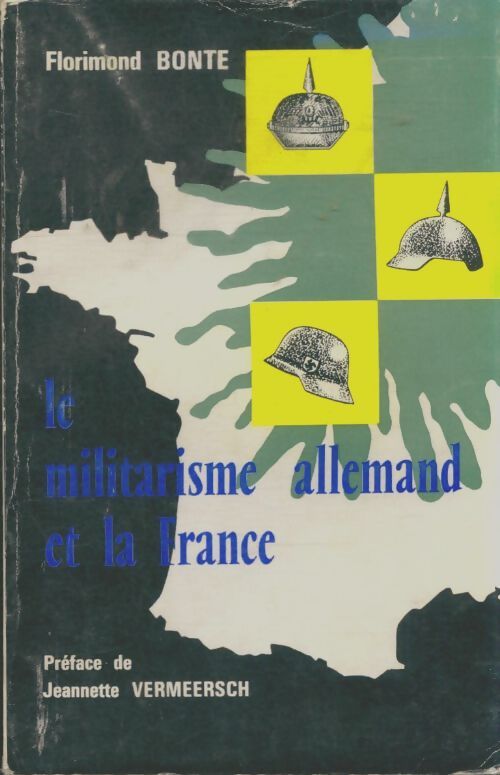 Livrenpoche : Le militarisme allemand et la France - Florimond Bonte - Livre