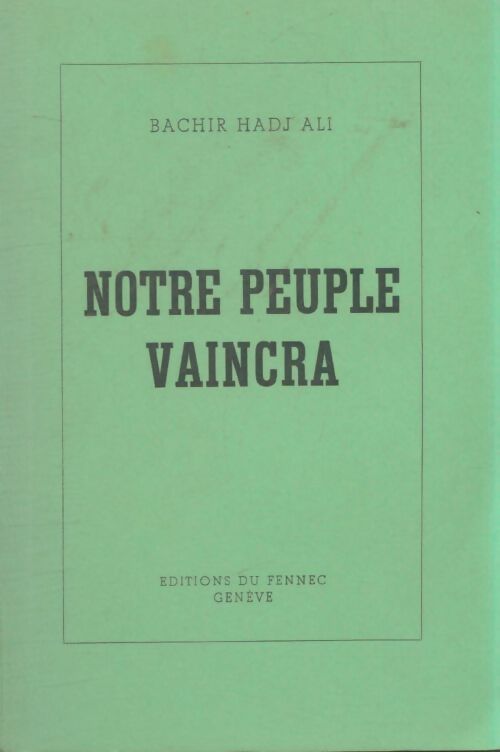 Livrenpoche : Notre peuple vaincra - Bachir Hadj Ali - Livre