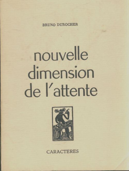 Livrenpoche : Nouvelle dimension de l'attente - Bruno Durocher - Livre