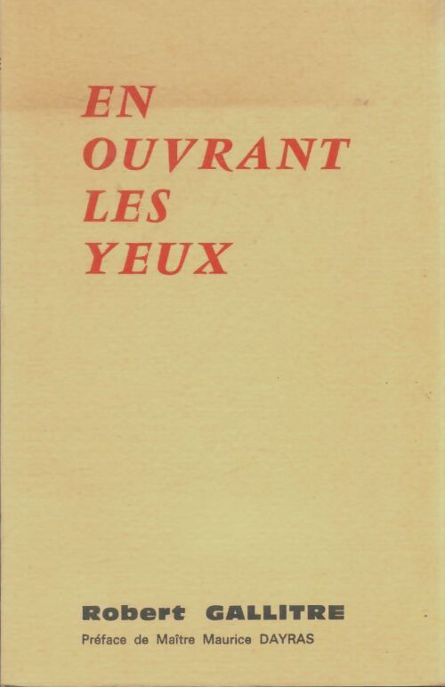 Livrenpoche : En ouvrant les yeux - Robert Gallitre - Livre