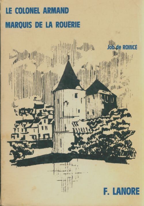 Livrenpoche : Le colonel Armand marquis de la Rouërie - Job De Roincé - Livre
