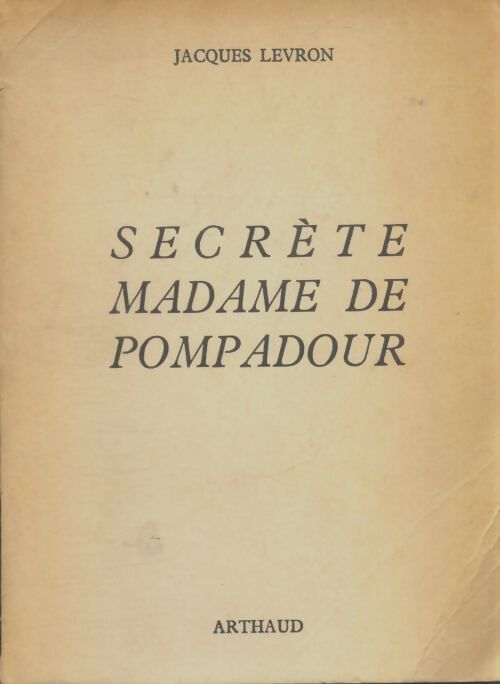 Livrenpoche : Secrète madame de Pompadour - Jacques Levron - Livre