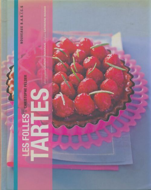 Livrenpoche : Les folles tartes - Christophe Felder - Livre